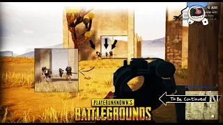 TO BE CONTINUED... - PUBG