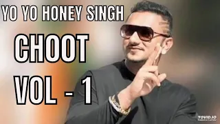 Yo Yo Honey Singh - CHOOT VOLUME 1 (VOL 1) Ft. Badshah | Subscribe Now!