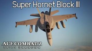 A New Queen: Super Hornet Block III Test Flight - Ace Combat 7