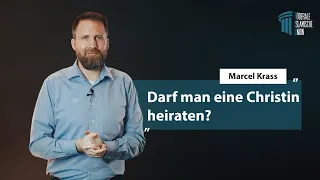 Darf man eine Christin heiraten? - Marcel Krass