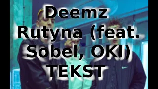 Deemz - Rutyna (feat. Sobel, OKI) TEKST