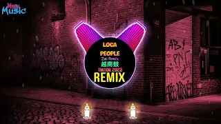 Loca People 越南鼓 (Zac Remix Tiktok 2023 Full DJ抖音版) || Hot Tiktok Douyin