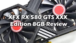 The XFX RX 580 GTS XXX Edition 8GB Review