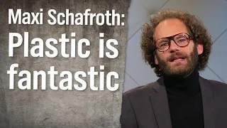 Maxi Schafroth: Life in plastic is fantastic | extra 3 | NDR