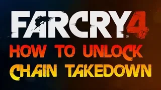 FAR CRY 4 CHAIN TAKEDOWN SKILL |HOW TO UNLOCK  TUTORIAL[RETALIATION PARTY TASK]