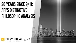 20 Years Since 9/11: ARI’s Distinctive Philosophic Analysis