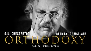 😇 Orthodoxy by GK Chesterton (Audiobook) | Chapter One