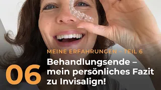 06 Behandlungsende Invisalign + Fazit