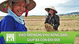 Đào tạo nghề cho nông dân, giúp bà con đổi đời | VTC16