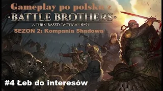 Battle Brothers gameplay PL S2 Kompania Shadowa #4 Łeb do interesów