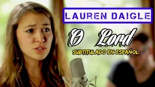 Lauren Daigle/O  Lord /subtitulado  español