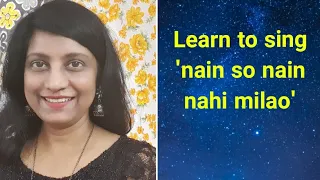 #15 | HOW TO SING Nain so nain nahi milao | RAAG MALGUNJI | Bollywood singing lesson