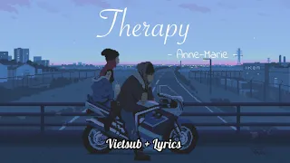 | Vietsub + Lyrics | Therapy - Anne-Marie [dịch bao hay:))]