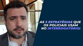 3 das estratégias que os policiais usam no interrogatório | Marlon Ricardo