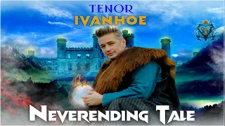 tenor Ivanhoe - Neverending Tale