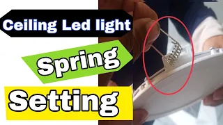 How to install Led Panel Light Spring | Led pannel light installing tension Spring |spring setting