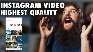 How to upload the HIGHEST QUALITY Instagram videos in 2021