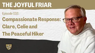 The Joyful Friar: Compassionate Response: Clare, Celie and The Peaceful Hiker