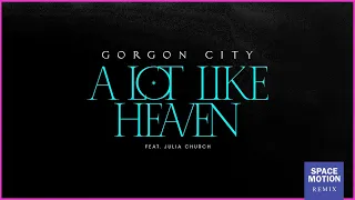 Gorgon City - A Lot Like Heaven ft. Julia Church (Space Motion Extended Remix)