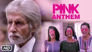 PINK Anthem | Jonita Gandhi | Anupam Roy | Amitabh Bachchan | Shoojit Sircar | Taapsee Pannu