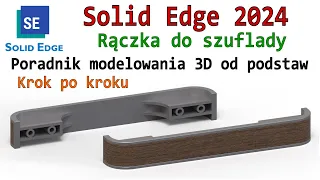 [396] Solid Edge - rączka / uchwyt / klamka do mebli - tutorial krok pro kroku | poradnik | PL