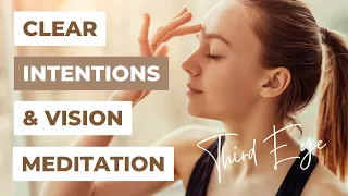 CLEAR INTENTIONS & VISION MANIFESTATION MEDITATION | Law of Attraction