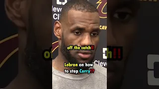 Lebron on how to stop Steph Curry