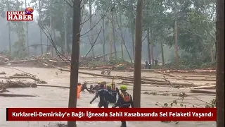 Kırklareli-Demirköy'e Bağlı İğneada Sahil Kasabasında Sel Felaketi Yaşandı