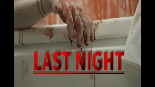 LAST NIGHT - Dark Comedy short film