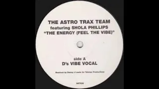 Astro Trax Team ft Shola Phillips - The Energy Feel the Vibe