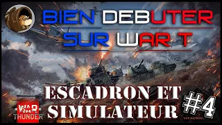 Bien débuter sur War T (Ep.4) ; Escadron et Simulateur ! Warthunder FR