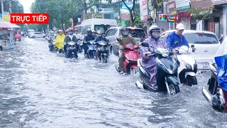 Trực Tiếp: TP.HCM mưa lớn khiến nhiều tuyến đường ngập nặng