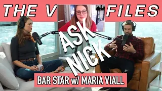 Viall Files Episode 78: Ask Nick - Bar Star with Maria Viall