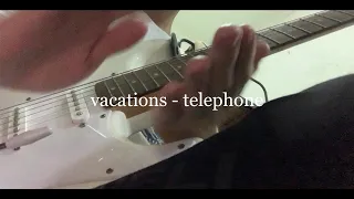 vacation - telephone (guitar cover)