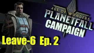 Age of Wonders Planetfall - CAMPAIGN Playthrough - Leave-6: Part 2