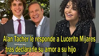 Alan Tacher le responde a Lucerito Mijares tras declararle su amor a su hijo