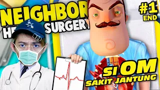 JADI AHLI JANTUNG SEHARI AUTO NGAKAK - Neighbor Heart Surgery #1 END