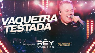 VAQUEIRA TESTADA - Rey Vaqueiro (Ao Vivo em Fortaleza)