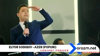 Elyor Sodiqov - Azer (popuri concert version)