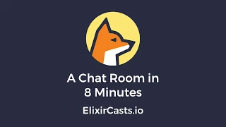 A Chat Room in 8 Minutes with Phoenix