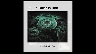 A Pause In Time's 1996 A Little Bit Of You Full Album  1