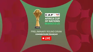 CAF Africa Cup Of Nations Morocco 25 - Preliminary Round Draw - French  Commentary