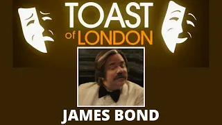 TOAST OF LONDON - James Bond - Matt Berry BBC UK Comedy