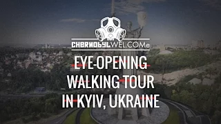 Eye-opening walking tour in Kyiv, Ukraine | CHERNOBYLwel.come