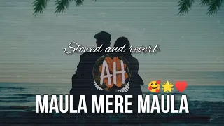 Maula Mere Maula X Aankhein teri, kitni haseen x Anwar (slowed & reverbed) @AncientHealerMusic