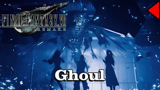 🎼 Ghoul (𝐄𝐱𝐭𝐞𝐧𝐝𝐞𝐝) 🎼 - Final Fantasy VII Remake