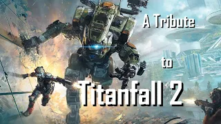 A Tribute to Titanfall 2