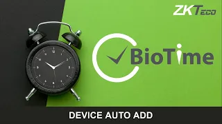 BioTime 8: Auto Add Device