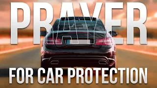 Prayer for Car Protection 🚗🙏 | Bless and Protect Your New Or Current Cat With This Prayer
