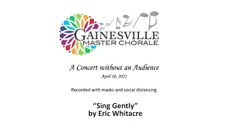 Sing Gently by Eric Whitacre | Gainesville Master Chorale